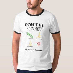 Don't Be A Sea Squirt   4-Square Colour Images T-Shirt