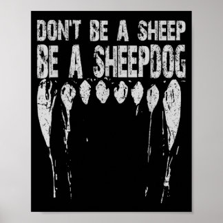 Don't Be A Sheep ... Be A Sheepdog!  Poster