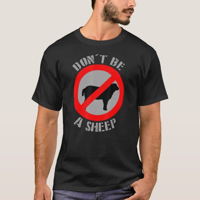 Don't Be A Sheep Freedom Sheeple Politics T-Shirt (Front)