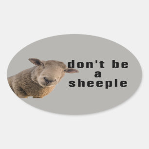 Don't Be A Sheeple Oval Sticker
