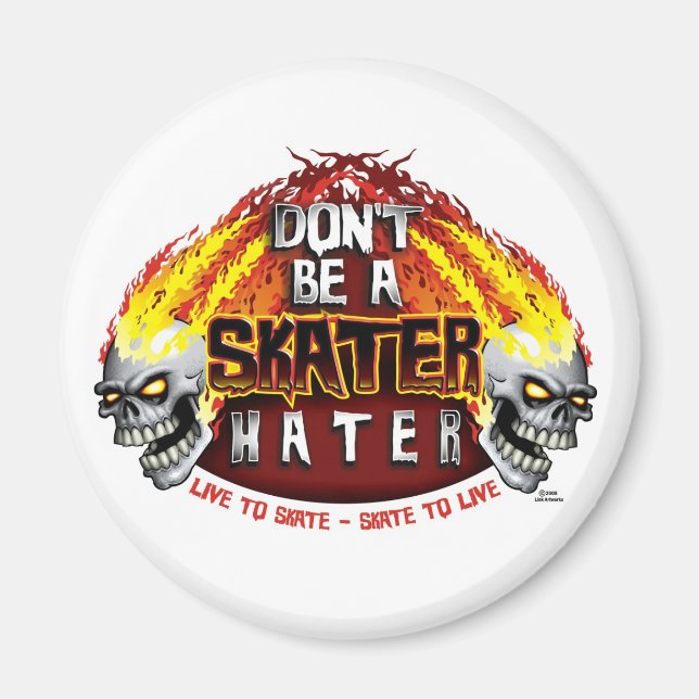 Don't Be A Skater Hater (Round Magnet) Magnet (Front)