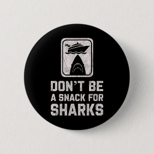 Don't Be A Snack For Sharks Funny Cruise Boating C 6 Cm Round Badge