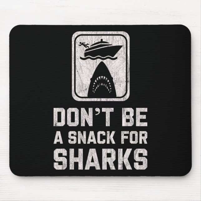 Don't Be A Snack For Sharks Funny Cruise Boating C Mouse Mat (Front)