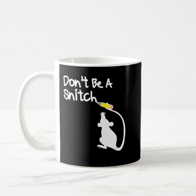 Don't Be A Snitch Coffee Mug (Left)