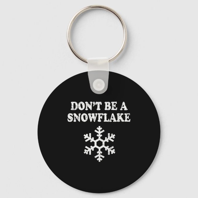 Don't Be A Snowflake - Funny Christmas  Key Ring (Front)