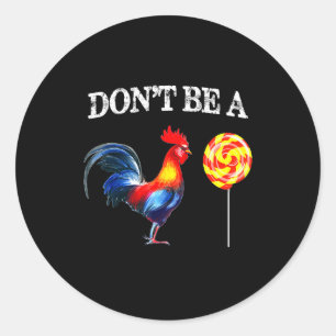 Dont Be A Sucker Funny Father's Day  Classic Round Sticker