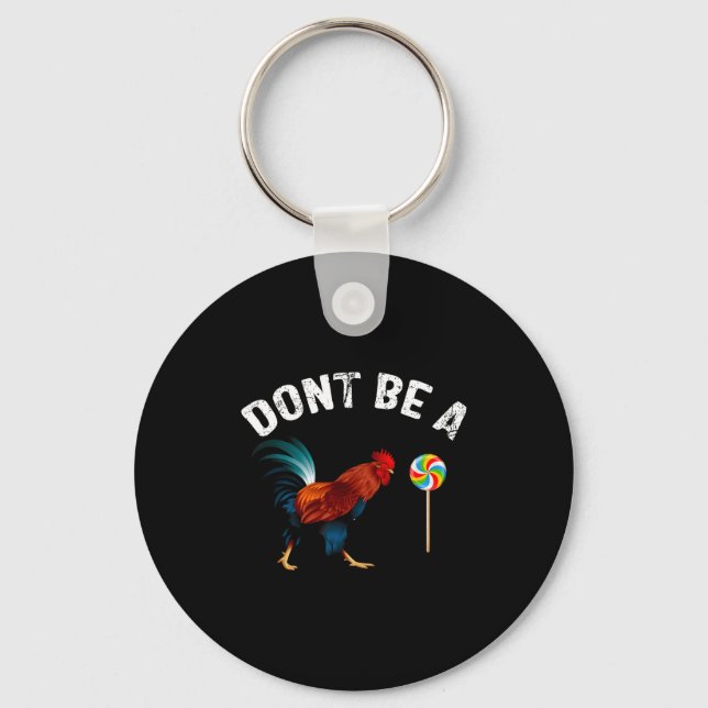 Dont Be A Sucker Funny Rooster Fathers Day Gift  Key Ring (Front)