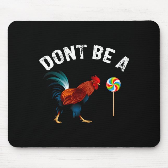 Dont Be A Sucker Funny Rooster Fathers Day Gift  Mouse Mat (Front)