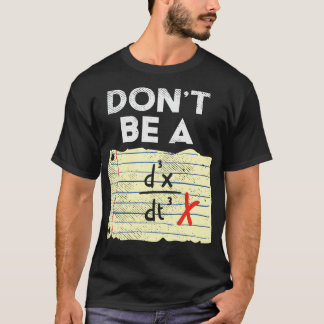 Dont Be A Third Time Derivate Of Position T-Shirt