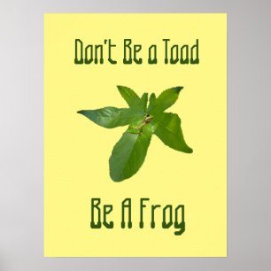 Don't Be A Toad, Be A Frog, Poster