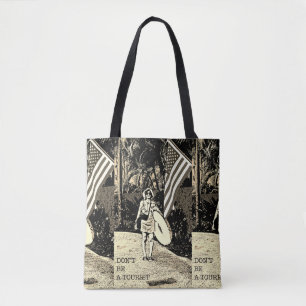Don't be a Tourist! Tote Bag