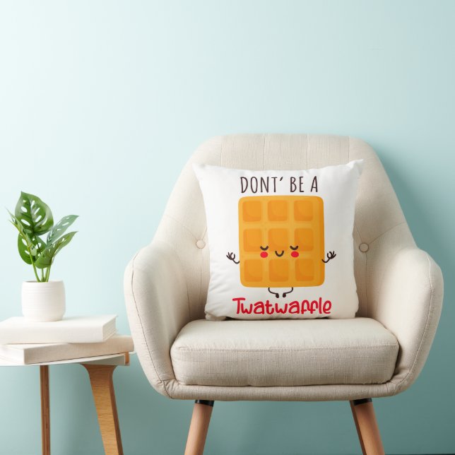 Don't Be A Twatwaffle Cushion (Chair)