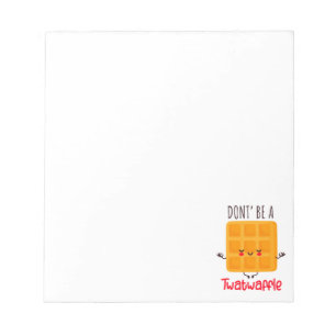 Don't Be A Twatwaffle Notepad
