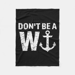 Don't Be A Wanker W Anchor Wordplay Funny Nautical Fleece Blanket