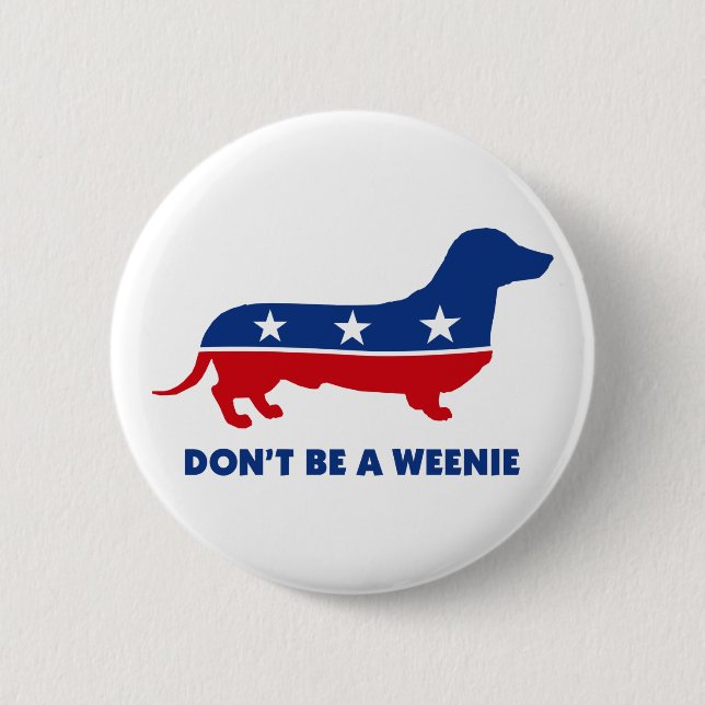 Don't Be A Weenie Button (Front)