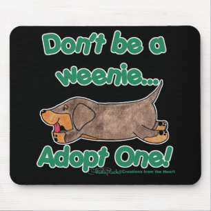 Don't be a Weenie! Mouse Mat