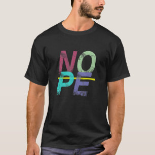 Don't Be A Yes Person Just Say No T-Shirt