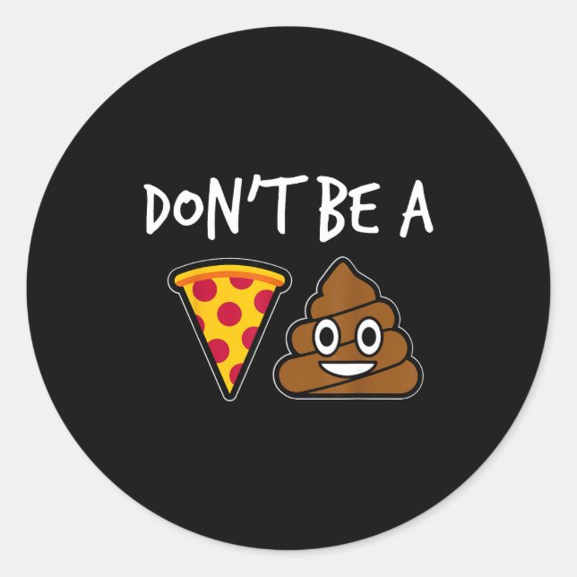 Don't Be A Zza Funny  Classic Round Sticker (Front)