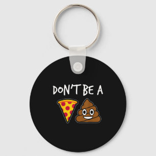 Don't Be A Zza Funny  Key Ring