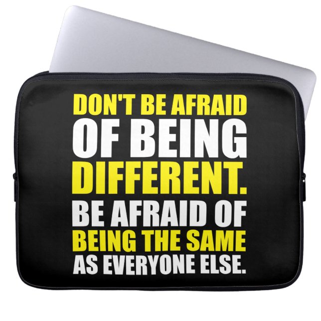Don't Be Afraid Of Being Different - Motivational Laptop Sleeve (Front)