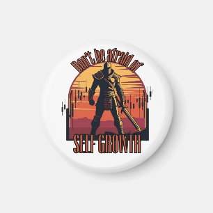 Dont be afraid of self growth   Trade motivation  Magnet