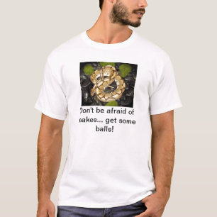 Don't be afraid of snakes T-Shirt