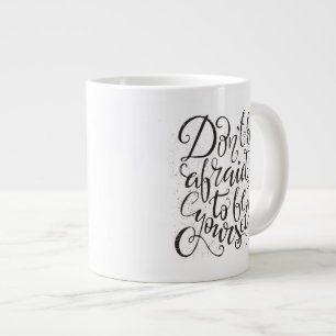 Don'T Be Afraid To Be Yourself Large Coffee Mug