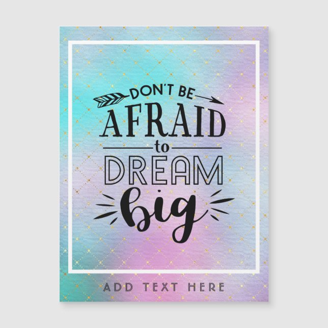 Dont Be Afraid To Dream Big - Encouragement QUOTE (Front)