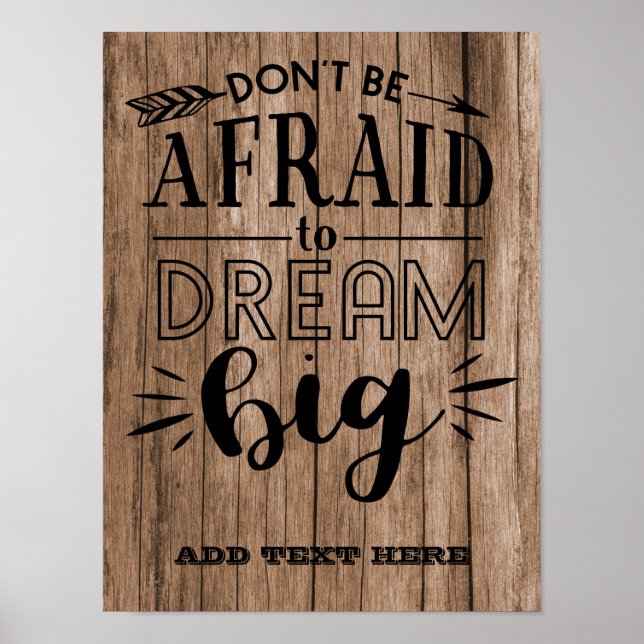 Dont Be Afraid To Dream Big - Encouragement QUOTE Poster (Front)