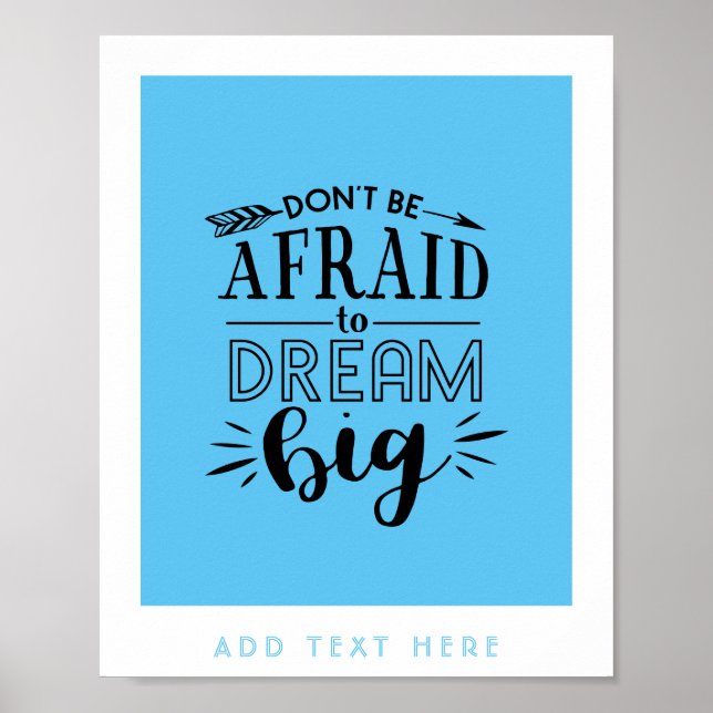 Dont Be Afraid To Dream Big - Encouragement QUOTE Poster (Front)