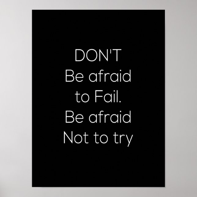 don't be afraid to fail be afraid not to try poster (Front)