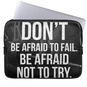 Don't Be Afraid To Fail - Gym Motivational Laptop Sleeve