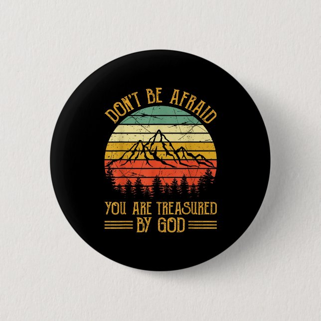 Don't Be Afraid You Are Treasured By God Christian 6 Cm Round Badge (Front)