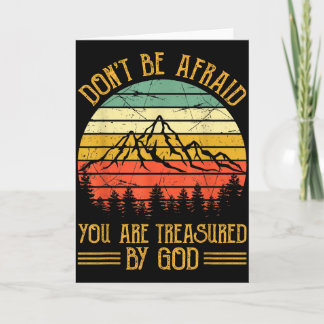 Don't Be Afraid You Are Treasured By God Christian Card