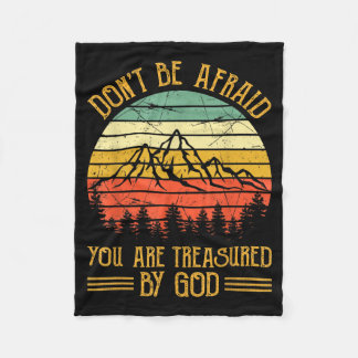 Don't Be Afraid You Are Treasured By God Christian Fleece Blanket