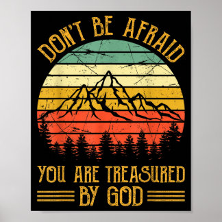 Don't Be Afraid You Are Treasured By God Christian Poster