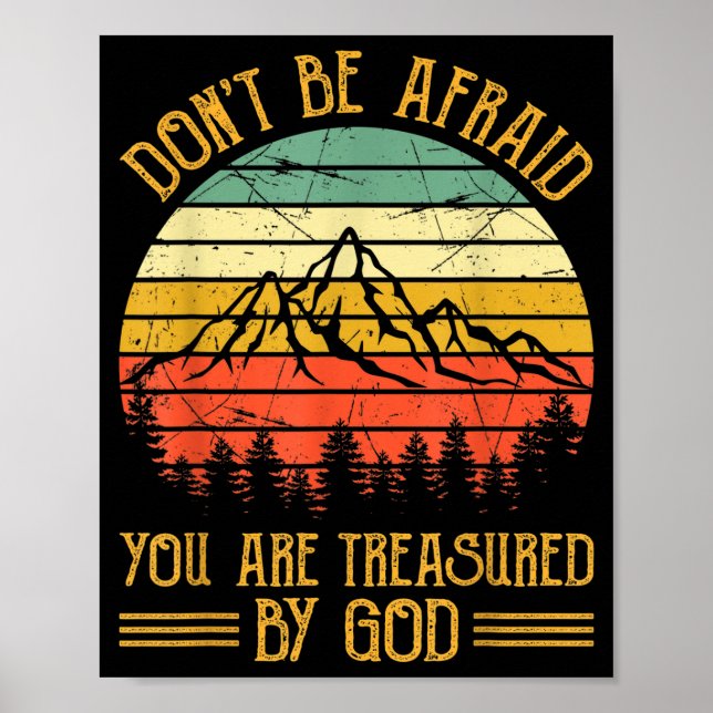 Don't Be Afraid You Are Treasured By God Christian Poster (Front)
