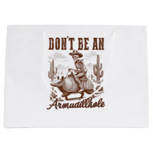  Don't Be An Armadillhole Large Gift Bag