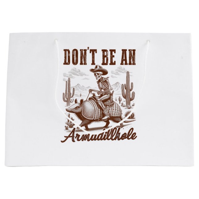  Don't Be An Armadillhole Large Gift Bag (Front)