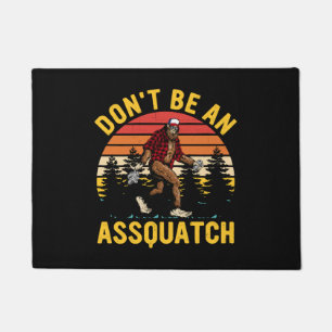 Don't Be An Assquatch Doormat