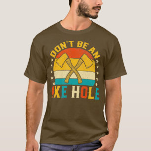 Dont Be an Axe Hole Funny Retro Sunset Ax Throwing T-Shirt