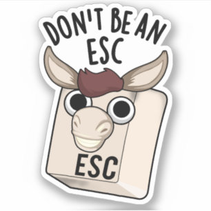 Don't Be An Esc Funny Keyboard Pun 