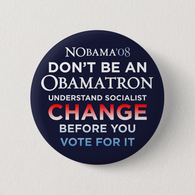 Don't Be An Obamatron - Understand Change Button (Front)