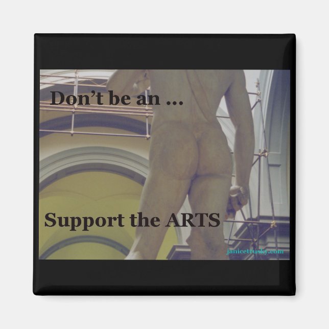 Don't be an...Support the Arts magnet (Front)