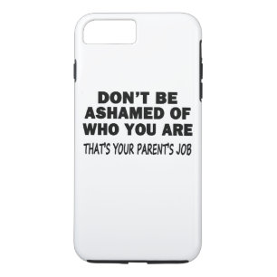 Don't Be Ashamed iPhone 8 Plus/7 Plus Case