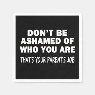 Don't Be Ashamed Napkin