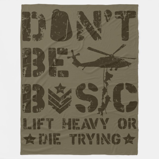 Don't Be Basic: Lift Heavy Or Die Trying Woobie Fleece Blanket (Front)