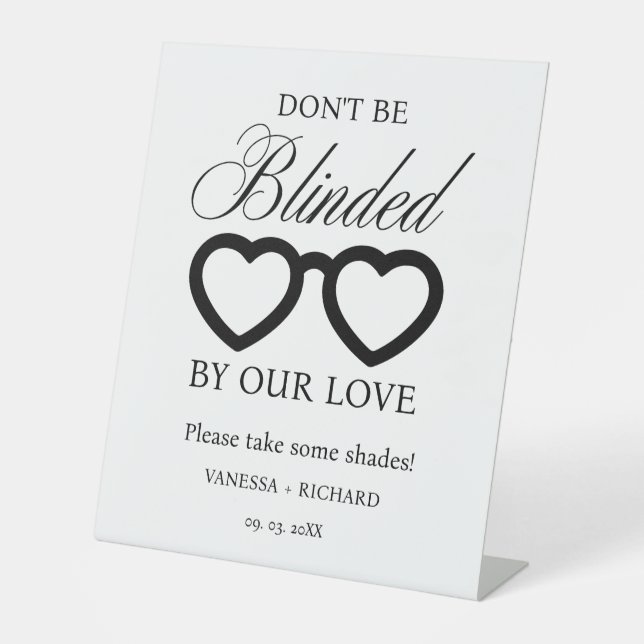 Don't be blindes by our loves wedding glasses sign (Front)