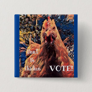 Don't be Chicken VOTE! square button
