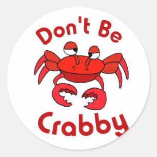 Don't Be Crabby Classic Round Sticker